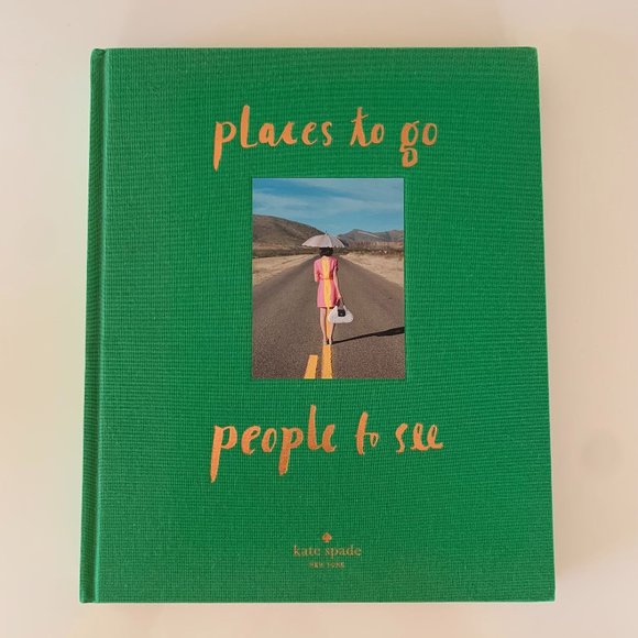 kate spade Other - kate spade: places to go, people to see coffee table book - perfect condition!